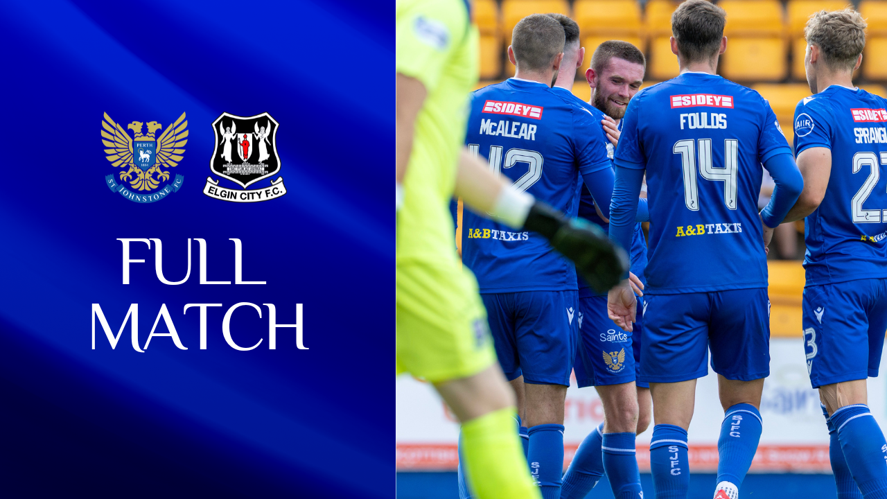 Full match || St Johnstone v Elgin City