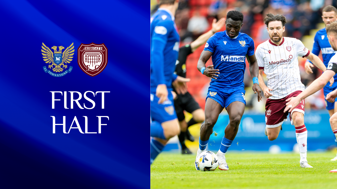 First half || St Johnstone v Arbroath