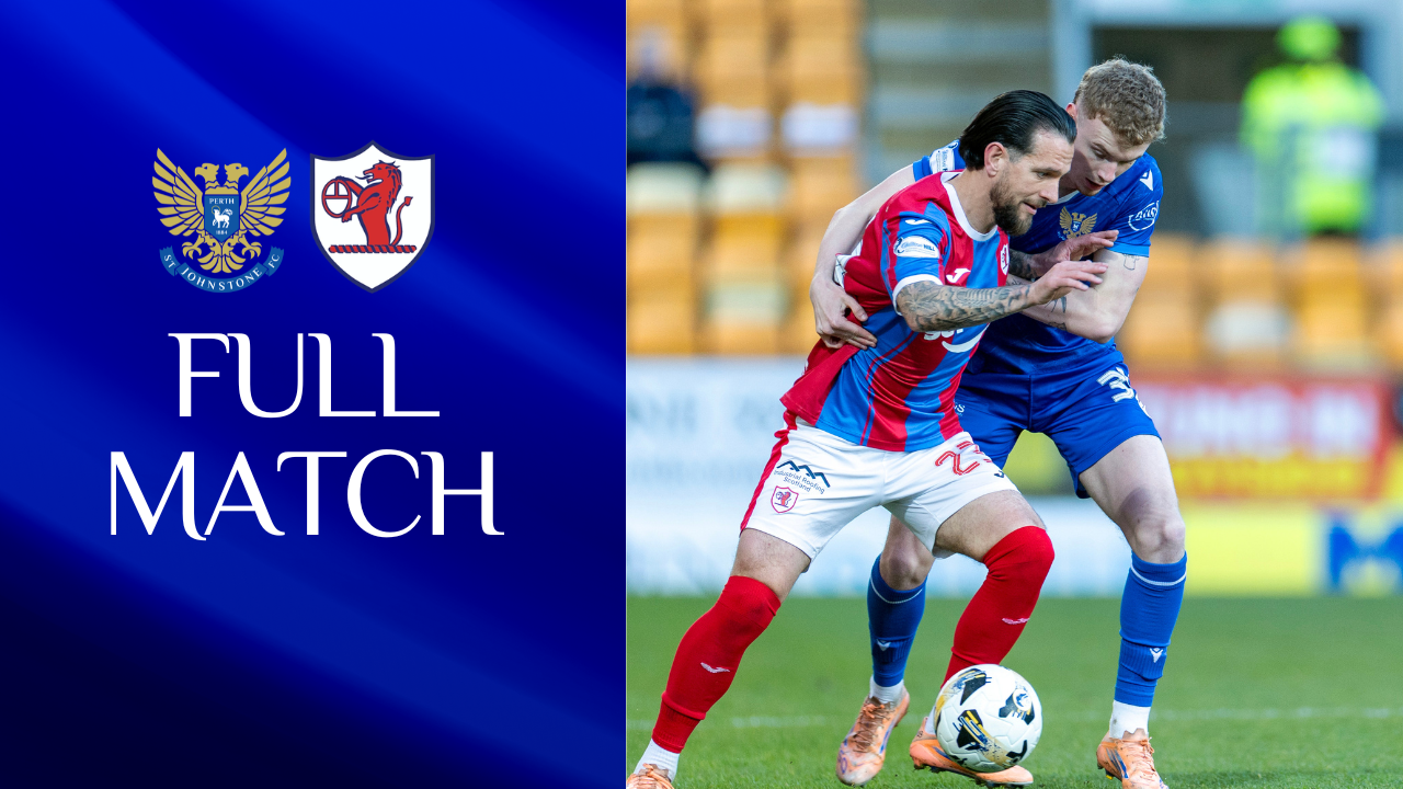Full match || St Johnstone v Raith Rovers